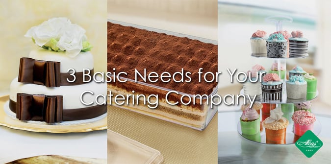 3 BASIC NEEDS FOR YOUR CATERING COMPANY