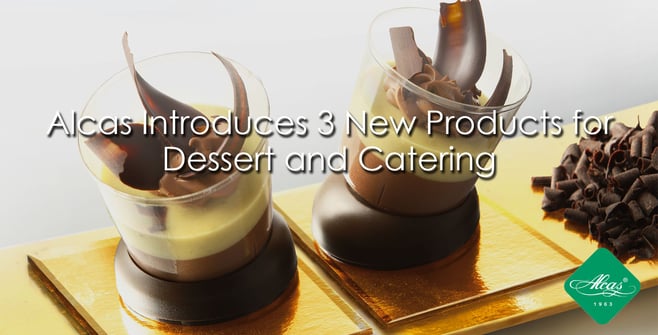Alcas Introduces 3 New Products for Dessert and Catering