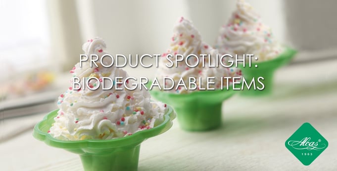 PRODUCT SPOTLIGHT:  BIODEGRADABLE ITEMS