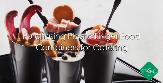 PURCHASING PLASTIC FINGER FOOD CONTAINERS FOR CATERING