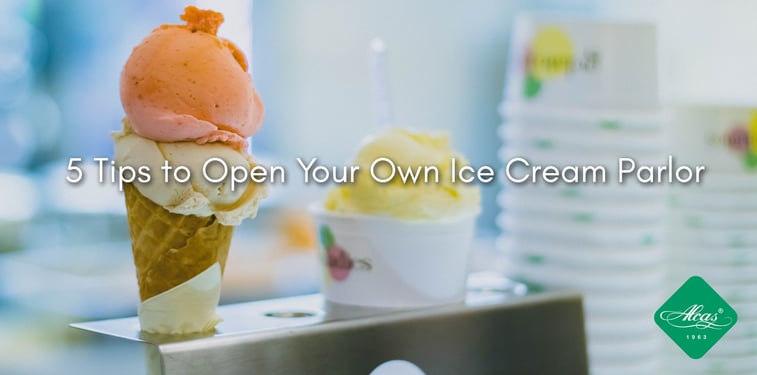 5 TIPS TO OPEN YOUR OWN ICE CREAM PARLOR