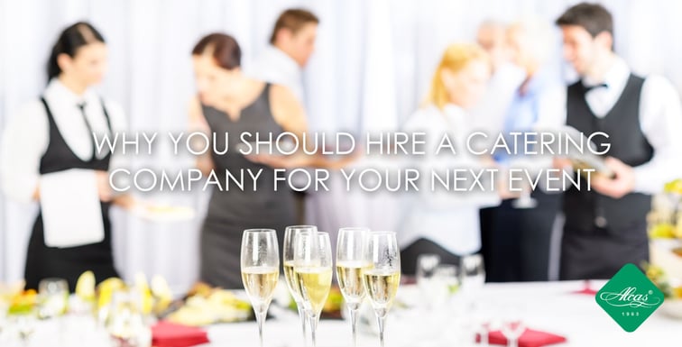 WHY YOU SHOULD HIRE A CATERING COMPANY FOR YOUR NEXT EVENT