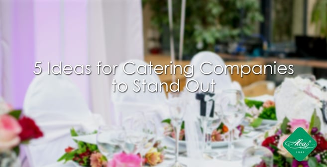 IDEAS FOR CATERING COMPANIES TO STAND OUT